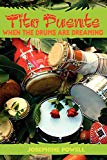 Tito Puente when the drums are dreaming [texte imprimé] Josephine Powell