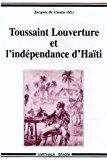 Toussaint Louverture et l'indépendance d'Haïti témoignages pour un bicentenaire éd. Jacques de Cauna