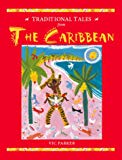 Traditional Tales from the Caribbean [Texte imprimé]/ Vic Parker ; illustrated by Christopher Corr