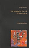 La tragédie du roi Christophe théâtre / Aimé Césaire.