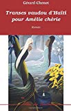 Transes vaudou d'Haiti pour Amélie chérie [Texte imprimé] roman Gérard Chenet