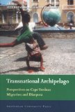 Transnational Archipelago [Texte imprimé] Perspectives on Cape Verdean Migration and Diaspora Edited by Luis Batalha and Jorgen Carling