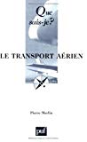 Le transport aérien [Texte imprimé] situation et perspectives Pierre Merlin,...