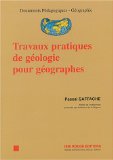 Travaux pratiques de géologie pour géographes [Texte imprimé] Pascal Saffache
