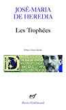 Les Trophées José-Maria de Heredia ; édition présentée, établie et annotée par Anny Detalle, ...