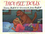 Trouble dolls [Texte imprimé] by Jimmy Buffett and Savannah Jane Buffett ; illustrated by Lambert Davis.