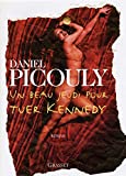 Un beau jeudi pour tuer kennedy roman Daniel Picouly