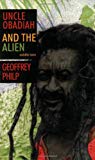 Uncle Obadiah and the alien Geoffrey Philip