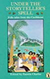 Under the storyteller's spell : an Anthology of Folk-tales from the Caribbean [Texte imprimé] edited by Faustin Charles ; illustrated by Rossetta Woolf.
