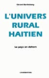 L'univers rural haïtien le pays en dehors Gérard Barthélemy