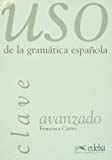 Uso de la gramática española : avanzado : clave