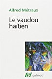 Le vaudou haïtien Alfred Metraux