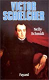 Victor Schoelcher et l'abolition de l'esclavage Nelly Schmidt