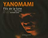 Yanomami fils de la lune textes et photographies Robert Taurines ; avant-propos Jean-Claude Carrière