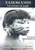 Yanomamis les coureurs de la jungle Raymond Zocchetti