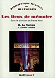 Les lieux de mémoire : la Nation, tome 2 (troisième partie) sous la direction de Pierre Nora.