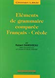 Éléments de grammaire comparée français-créole martiniquais Robert Damoiseau.