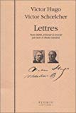 Victor Hugo, Victor Schlcher : Lettres Texte établi, présenté et annoté par Jean et Stella Guedon.