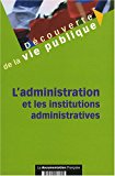 L'administration et les institutions administratives Manuel Delamarre.