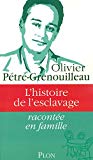 Histoire de l'esclavage racontée en famille Olivier Pétré-Grenouilleau.