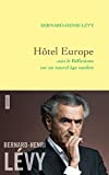 Hôtel Europe Texte imprimé suivi de Réflexions sur un nouvel âge sombre Bernard-Henri Lévy