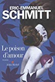 Le poison d'amour Texte imprimé roman Éric-Emmanuel Schmitt