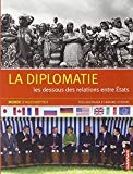 La diplomatie Texte imprimé les dessous des relations entre États Yves Doutriaux et Maxime Lefebvre