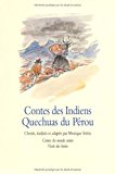 Contes des indiens Quechuas du Pérou Texte imprimé choisis, traduits de l'espagnol et adaptés par Monique Stérin illustrations de Philippe Dumas