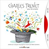 Charles Trenet pour les enfants Multimédia multisupport un jardin extraordinaire chanté par Jacques Haurogné et illustré par Marie Dorléans
