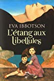 L'étang aux libellules Texte imprimé Eva Ibbotson traduit de l'anglais par Cécile Arnaud