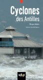 Cyclones des Antilles Texte imprimé Maryse Audoin préface de Jean-Noël Degrace