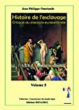 Histoire de l'esclavage Texte imprimé critique du discours eurocentriste Jean-Philippe Omotunde