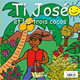 Ti José et les trois cocos Texte imprimé texte et illustrations, Philippe Delepine