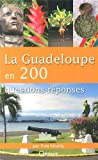La Guadeloupe en 200 questions-réponses Texte imprimé Yves Moatty