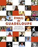 Etre(s) de Guadeloupe Texte imprimé Céline Malraux, Hélène Valenzuela