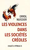 Les violences dans les sociétés créoles Texte imprimé Errol Nuissier