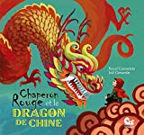 Chaperon rouge et le dragon de Chine Texte imprimé texte de Pascal Coatanlem illustrations de Joël Cimarron