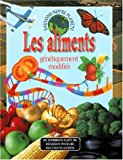 Les aliments génétiquement modifiés Texte imprimé Nigel Hawkes [trad. de l'anglais par] Dominique Françoise