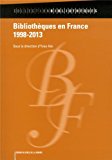 Bibliothèques en France, 1998-2013 Texte imprimé sous la direction d'Yves Alix