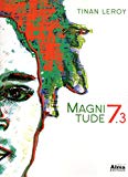 Magnitude 7,3 [Texte imprimé] Tinan Leroy