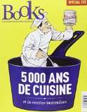 5000 ans de cuisine et de recettes inattendues Texte imprimé Edito écrit par Olivier Postel-Vinay