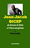 Jean-Jacob Bicep, du berceau de Moïse à l'Union européenne Texte imprimé [entretien réalisé par] Flavie Dorvilier