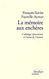 La mémoire aux enchères Texte imprimé l'idéologie afrocentriste à l'assaut de l'histoire essai François-Xavier Fauvelle-Aymar
