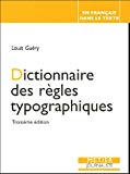 Dictionnaire des règles typographiques Texte imprimé Louis Guéry