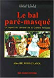 Le bal paré-masqué Texte imprimé un aspect du carnaval de la Guyane française Aline Belfort-Chanol