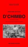 D'Chimbo Texte imprimé du criminel au héros une incursion dans l'imaginaire, guyannais, 1858-1996 Serge Mam Lam Fouck