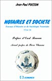 Notaires et société Texte imprimé travaux d'histoire et de sociologie notariales 2 Jean-Paul Poisson préf. d'Orest Ranum,... avant-propos de Pierre Chaunu,...