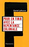 Pour en finir avec la repentance coloniale Texte imprimé Daniel Lefeuvre