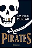 Pirates Texte imprimé flibuste et piraterie dans la Caraïbe et les mers du Sud, 1522-1725 Jean-Pierre Moreau