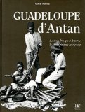 Guadeloupe d'antan Texte imprimé la Guadeloupe à travers la carte postale ancienne Gisèle Pineau